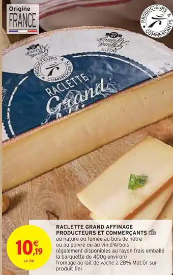 Intermarché Producteurs et commerçants raclette grand affinage offre