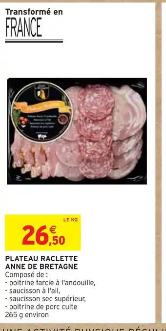 Intermarché Anne de bretagne plateau raclette offre