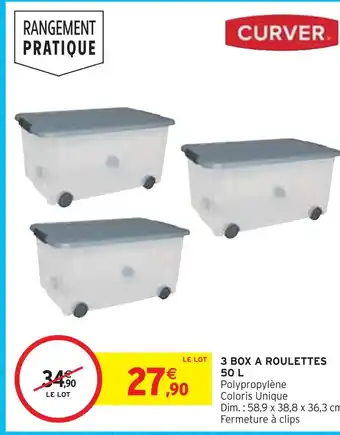 Intermarché Curver 3 box a roulettes 50 l offre