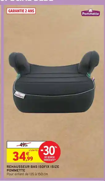 Intermarché Pommette rehausseur bas isofix isize offre