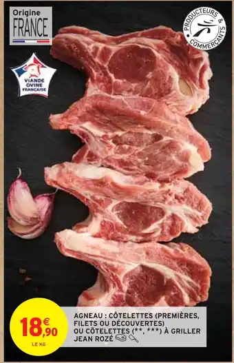Intermarché Jean rozé agneau : côtelettes (premières, filets ou découvertes) ou côtelettes à griller offre