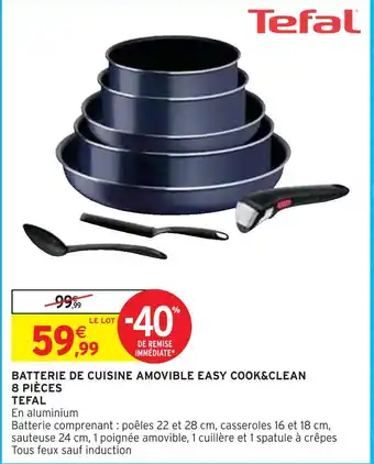Intermarché Tefal batterie de cuisine amovible easy cook&clean 8 pièces offre