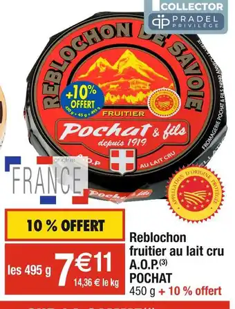 Cora x Carrefour Pochat reblochon fruitier au lait cru a.o.p offre