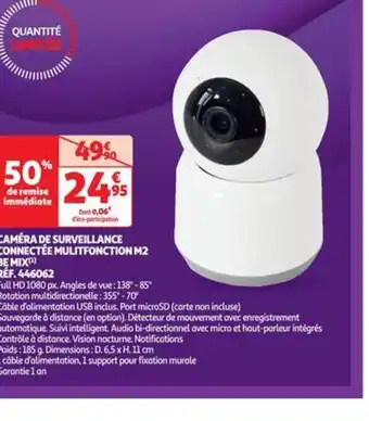 Auchan CAMÉRA DE SURVEILLANCE CONNECTÉE MULITFONCTION M2 BE MIX offre