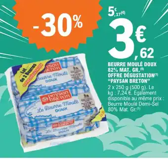 E.Leclerc BEURRE MOULÉ DOUX 82% MAT. GR. (5) OFFRE DÉGUSTATION(¹) "PAYSAN BRETON" offre