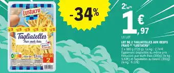 E.Leclerc LOT DE 2 TAGLIATELLES AUX OEUFS FRAIS (2) "LUSTUCRU" offre