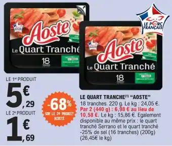 E.Leclerc LE QUART TRANCHE(¹) "AOSTE" offre