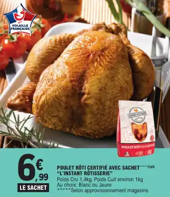 E.Leclerc POULET RÔTI CERTIFIÉ AVEC SACHET*****(14) "L'INSTANT RÔTISSERIE" offre