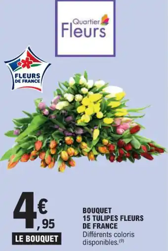 E.Leclerc BOUQUET 15 TULIPES FLEURS DE FRANCE offre