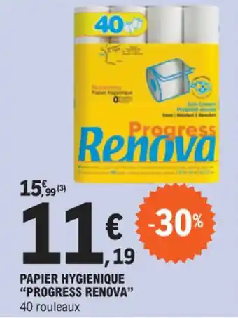 E.Leclerc PAPIER HYGIENIQUE "PROGRESS RENOVA" offre