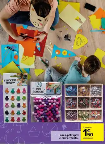 Carrefour Market Foire à petits prix <<Loisirs créatifs>> offre