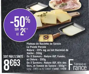 Géant Casino Plateau de Raclette de Savoie La Pointe Percée offre