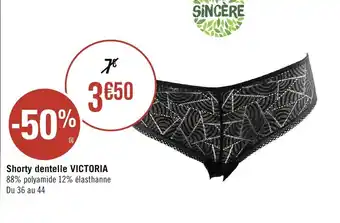 Shorty dentelle VICTORIA 88% polyamide 12% élasthanne Du 36 au 44