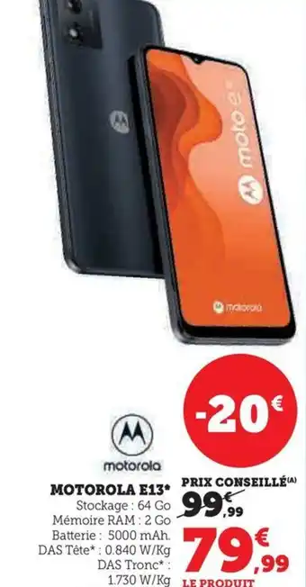 Super U MOTOROLA E13* offre