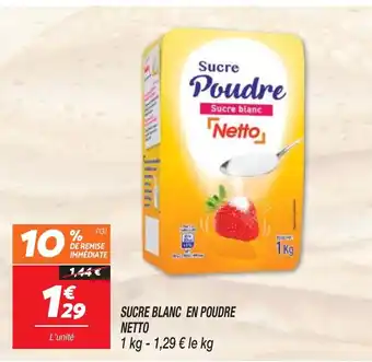 Netto SUCRE BLANC EN POUDRE NETTO offre