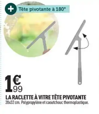 Centrakor LA RACLETTE À VITRE TÊTE PIVOTANTE 28x32 cm. offre