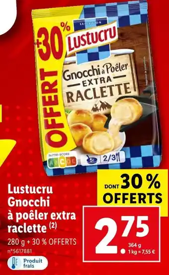 Lidl Lustucru gnocchi à poêler extra raclette offre