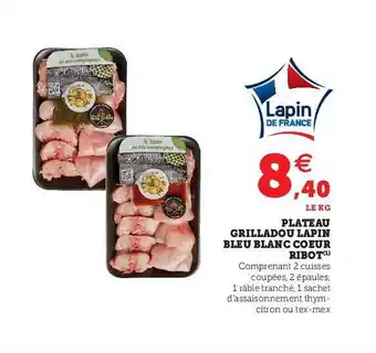 Hyper U Plateau Grilladou Lapin Bleu Blanc Coeur Ribot offre