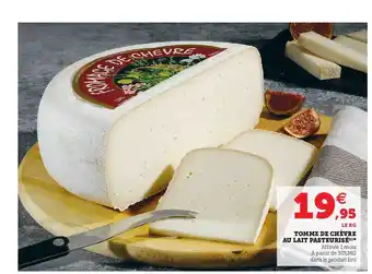 Super U Tomme De Chèvre Au Lait Pasteurisé offre