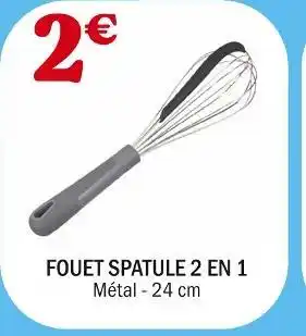 La Foir'Fouille Fouet spatule 2 en 1 offre