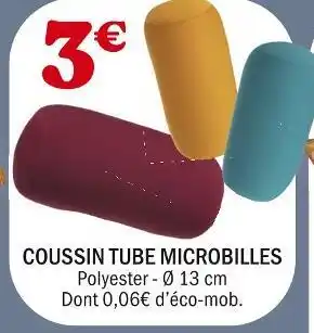La Foir'Fouille Coussin tube microbilles offre