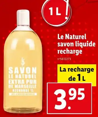 Lidl Le Naturel savon liquide recharge offre