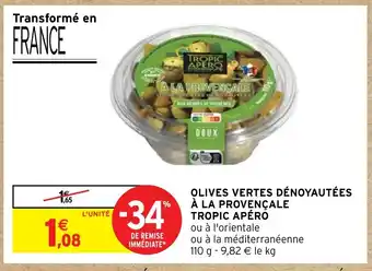 Intermarché OLIVES VERTES DÉNOYAUTÉES À LA PROVENÇALE TROPIC APÉRO offre