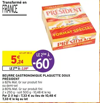 Intermarché BEURRE GASTRONOMIQUE PLAQUETTE DOUX PRÉSIDENT offre