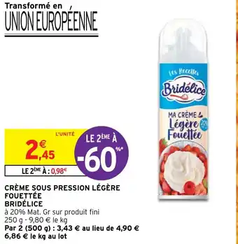 Intermarché CRÈME SOUS PRESSION LÉGÈRE FOUETTÉE BRIDÉLICE offre
