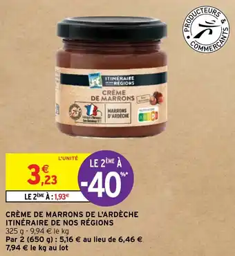 Intermarché CRÈME DE MARRONS DE L'ARDÈCHE ITINÉRAIRE DE NOS RÉGIONS offre