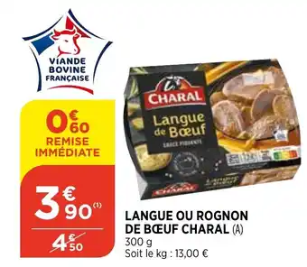 Bi1 Langue Ou Rognon de Bœuf Charal offre