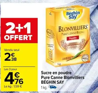 Carrefour Sucre en poudre Pure Canne Blonvilliers BÉGHIN SAY offre