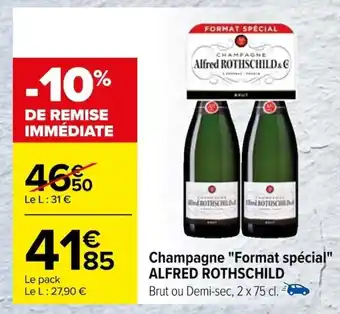 Carrefour Champagne "Format spécial" ALFRED ROTHSCHILD offre