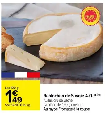 Carrefour Reblochon de Savoie A.O.P.(m) offre