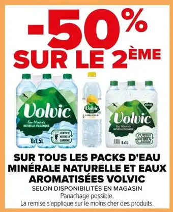 Carrefour SUR TOUS LES PACKS D'EAU MINÉRALE NATURELLE ET EAUX AROMATISÉES VOLVIC offre