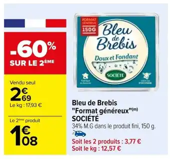 Carrefour Bleu de Brebis "Format généreux"(m) SOCIÉTÉ offre