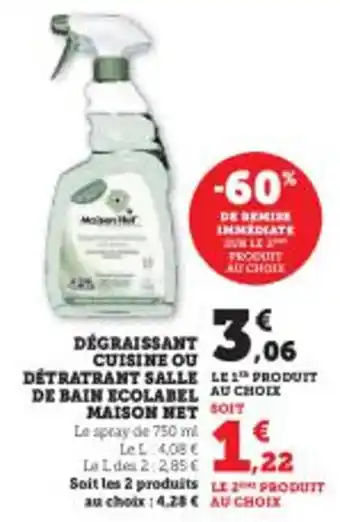 Super U DÉGRAISSANT CUISINE OU DETRATRANT SALLE DE BAIN ECOLABEL MAISON NET offre