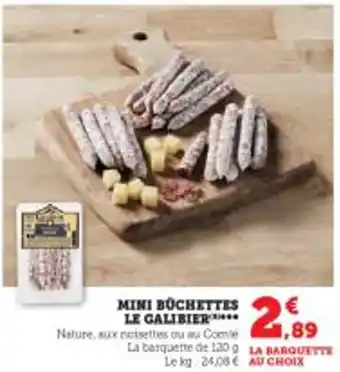 Super U MINI BÜCHETTES LE GALIBIER offre