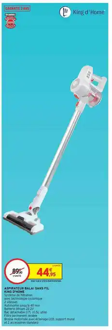 Intermarché Hyper Aspirateur Balai Sans Fil King D'home offre