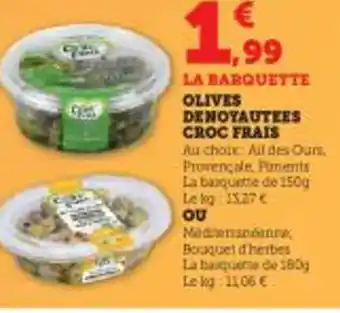 Super U OLIVES DENOYAUTERS CROC FRAIS offre