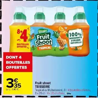 Carrefour Market Fruit shoot TEISSEIRE offre