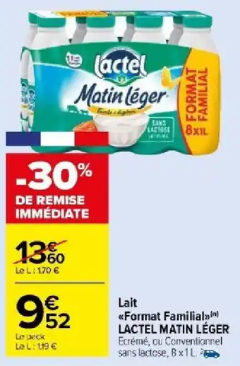 Carrefour Market Lait <<Format Familial>>() LACTEL MATIN LÉGER Ecrémé, cu Conventionnel sans lactose, 8 x 1 L offre