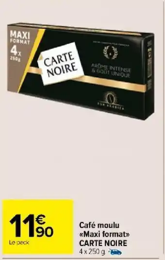 Carrefour Market Café moulu «Maxi format>> CARTE NOIRE 4x 250 g offre