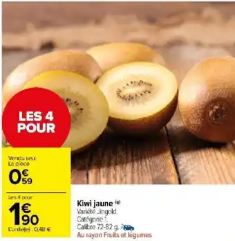 Carrefour Market Kiwi jaune ( Variété Jingold. Catégorie 1. offre