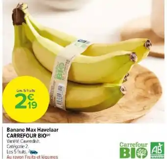 Carrefour Market Banane Max Havelaar CARREFOUR BIOP) offre