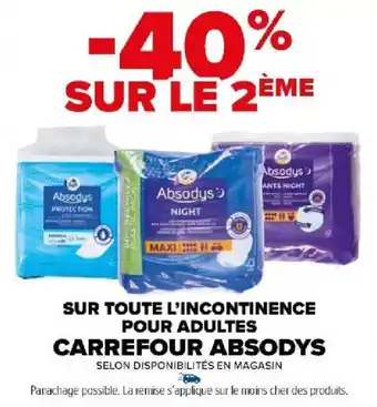 Carrefour Market SUR TOUTE L'INCONTINENCE POUR ADULTES CARREFOUR ABSODYS offre