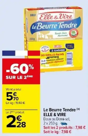 Carrefour Market Le Beurre Tendre (n) ELLE & VIRE offre