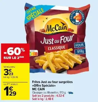 Carrefour Market Frites Just au four surgelées <Offre Spéciale»> MC CAIN offre
