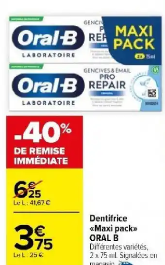 Carrefour Market Dentifrice <<Maxi pack>> ORAL B offre