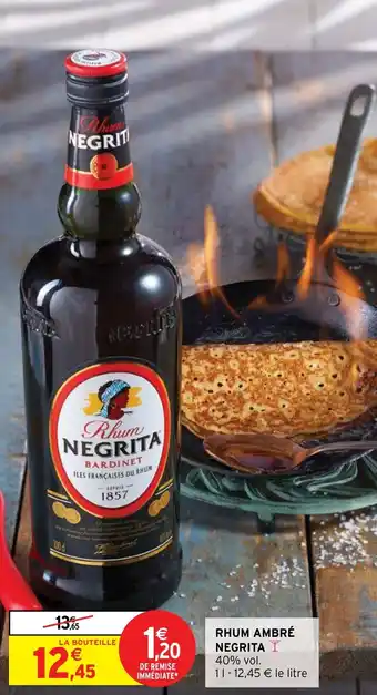 Intermarché RHUM AMBRÉ NEGRITA offre